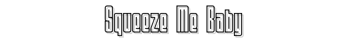 Squeeze Me Baby! font